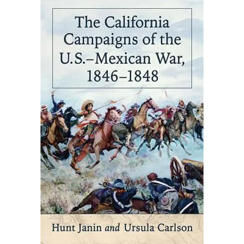 The California Campaigns of the U.S.-Mexican War, 1846-1848 - Paperback
