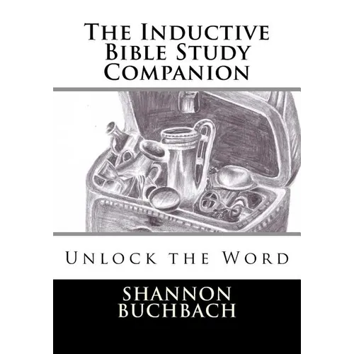 The Inductive Bible Study Companion: Unlock the Word - Paperback