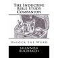 The Inductive Bible Study Companion: Unlock the Word - Paperback