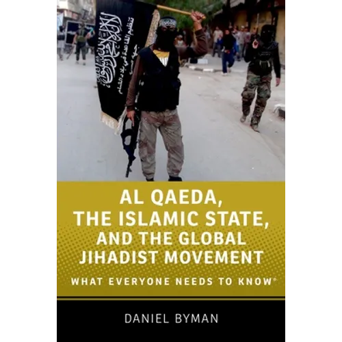Al Qaeda, the Islamic State, and the Global Jihadist Movement: What Everyone Needs to Know(r) - Paperback