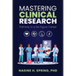Mastering Clinical Research: Pathway to a Six-Figure Career - Paperback