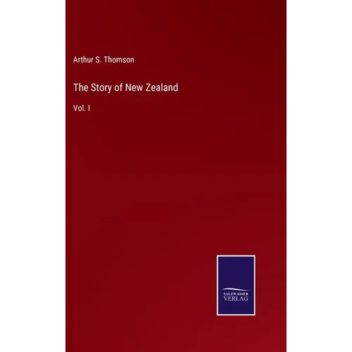 The Story of New Zealand: Vol. I - Hardcover