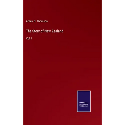 The Story of New Zealand: Vol. I - Hardcover