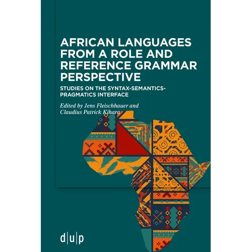 African Languages from a Role and Reference Grammar Perspective: Studies on the Syntax-Semantics-Pragmatics Interface - Paperback