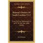 Ramsay's History Of South Carolina V1-2: From Its First Settlement In 1670 To The Year 1808 (1858) - Hardcover