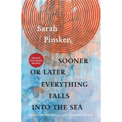 Sooner or Later Everything Falls Into the Sea: Stories - Paperback