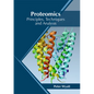 Proteomics: Principles, Techniques and Analysis - Hardcover