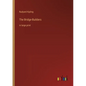 The Bridge-Builders: in large print - Paperback