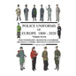 Police Uniforms of Europe 1800 - 2020 Volume Seven - Paperback