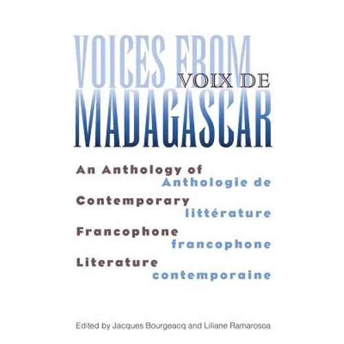 Voices from Madagascar Voix de Madagascar: An Anthology of Contemporary Francophone Literature/Anthologie de littérature francophone contemporaine - Paperback