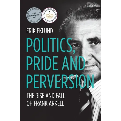 Politics, Pride and Perversion: The Rise and Fall of Frank Arkell - Paperback