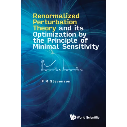 Renormalized Perturbation Theory and Its Optimization by the Principle of Minimal Sensitivity - Hardcover