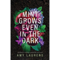 Mint Grows Even In The Dark - Paperback