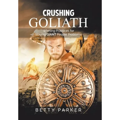 Crushing Goliath: Winning Practices for Slaying Giant People Problems - Hardcover
