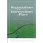 Organizations at the intersections of place: Relationships, Principles, and Dimensions of Place Building - Paperback