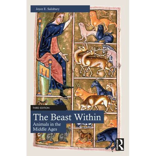The Beast Within: Animals in the Middle Ages - Paperback