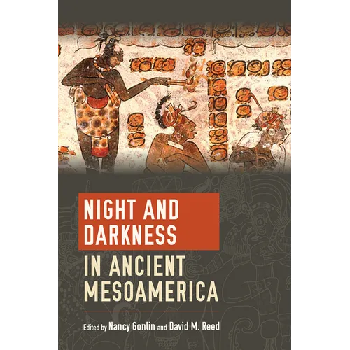 Night and Darkness in Ancient Mesoamerica - Hardcover
