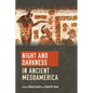 Night and Darkness in Ancient Mesoamerica - Hardcover