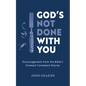 God's Not Done with You: Encouragement from the Bible's Greatest Comeback Stories - Paperback