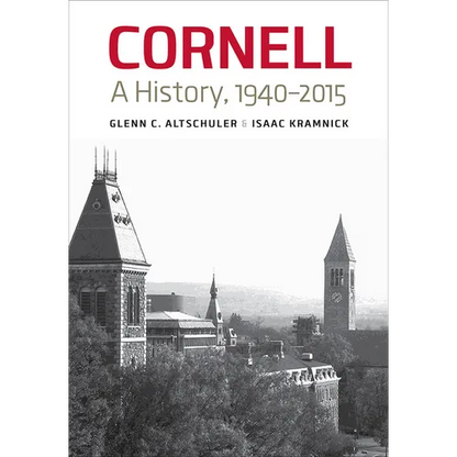 Cornell: A History, 1940-2015 - Hardcover
