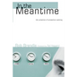 In the Meantime: The Practice of Proactive Waiting - Paperback