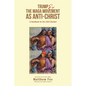 Trump & the MAGA Movement as Anti-Christ: A Handbook for the 2024 Election - Paperback