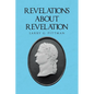 Revelations about Revelation: An Explanation of the Apocalypse of John for the Layman - Paperback