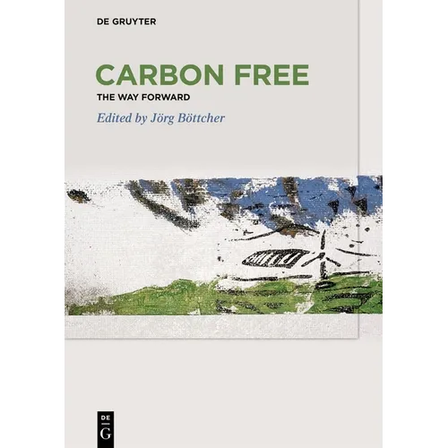 Carbon Free: The Way Forward - Hardcover
