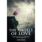 The Angels of Love: Magic Rituals to Heal Hearts, Increase Passion and Find Your Soulmate - Paperback