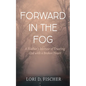 Forward in the Fog - Paperback