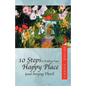 10 Steps to Finding Your Happy Place (and Staying There) - Paperback