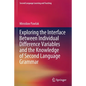 Exploring the Interface Between Individual Difference Variables and the Knowledge of Second Language Grammar - Paperback