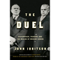 The Duel: Diefenbaker, Pearson and the Making of Modern Canada - Hardcover