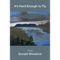 It's Hard Enough to Fly - Paperback