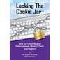 Locking the Cookie Jar: How to Protect Against Embezzlement, Identity Theft, and Hackers - Paperback