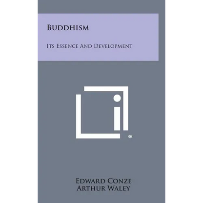 Buddhism: Its Essence and Development - Hardcover