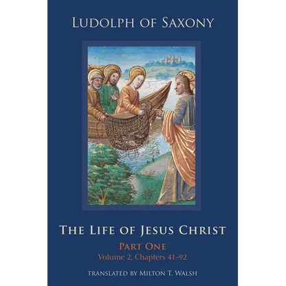 The Life of Jesus Christ: Part One, Volume 2, Chapters 41-92 Volume 282 - Hardcover