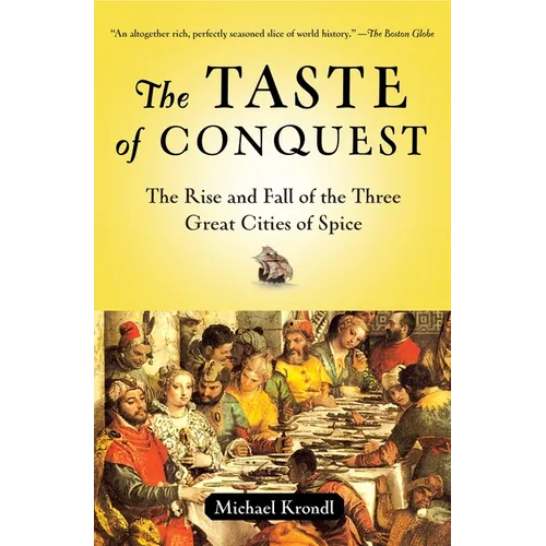 The Taste of Conquest: The Rise and Fall of the Three Great Cities of Spice - Paperback