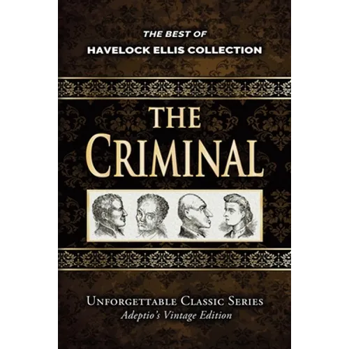 Havelock Ellis Collection - The Criminal - Illustrated - Paperback