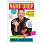 Name Drop: The Really Good Celebrity Stories I Usually Only Tell at Happy Hour - Paperback