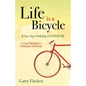 Life Is a Bicycle: A Living Philosophy to Finding Your Authenticity - Paperback