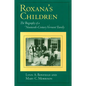 Roxana's Children: The Biography of a Nineteenth-Century Vermont Family - Paperback