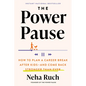 The Power Pause: How to Plan a Career Break After Kids--And Come Back Stronger Than Ever - Hardcover