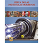Física de las partículas modernas: Síntesis - Paperback