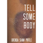 Tell Somebody: Two Years, Four Months, One Week, and A Day: The Memories and Musings of a Battered Wife - A Trilogy, Part I - Paperback