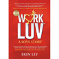WorkLuv: A Love Story - Paperback