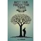 Not Far from the Tree: A Gangster Story - Hardcover