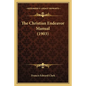 The Christian Endeavor Manual (1903) - Paperback
