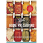 Ball Complete Book of Home Preserving: 400 Delicious and Creative Recipes for Today - Hardcover
