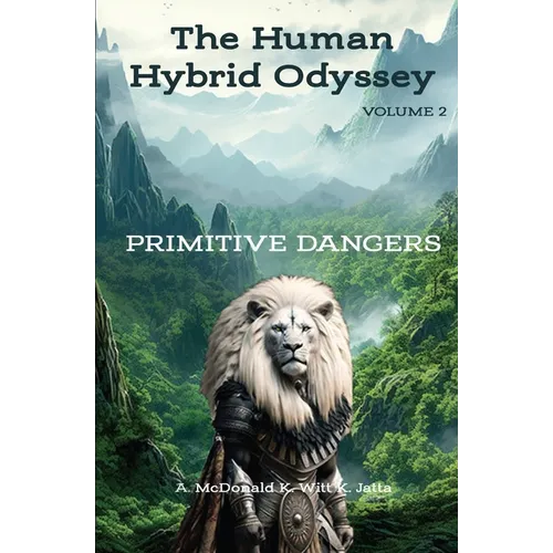 The Human Hybrid Odyssey: Primitive Dangers - Paperback